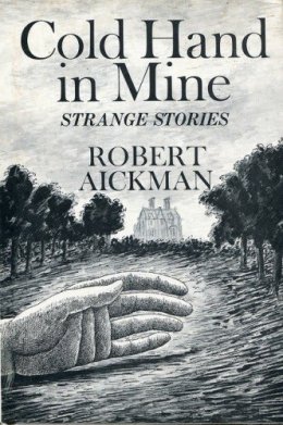 Cold Hand in Mine: Strange Stories