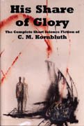His Share of Glory The Complete Short Science Fiction