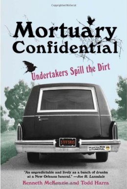 Mortuary Confidential: Undertakers Spill the Dirt