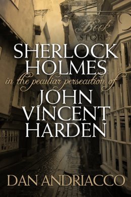 Sherlock Holmes in the Peculiar Persecution of John Vincent Harden