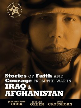 Stories of Faith and Courage fron the War in Iraq and Afghanistan