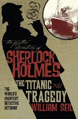 The Furt The Further Adventures of Sherlock Holmes: The Titanic Tragedy
