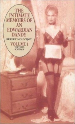 The Intimate Memoirs of an Edwardian Dandy, vol.I