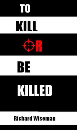 To Kill Or Be Killed