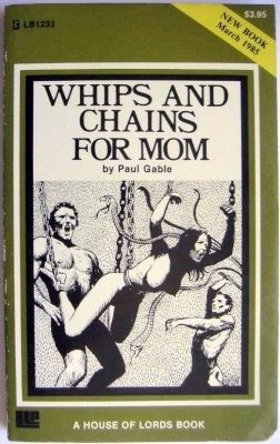 Whips and chains for mom