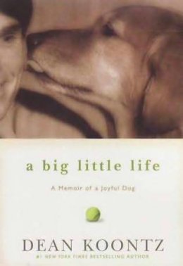 A Big Little Life: A Memoir of a Joyful Dog