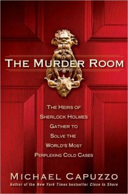 The Murder Room: The Heirs of Sherlock Holmes Gather to Solve the World’s Most Perplexing Cold Cases