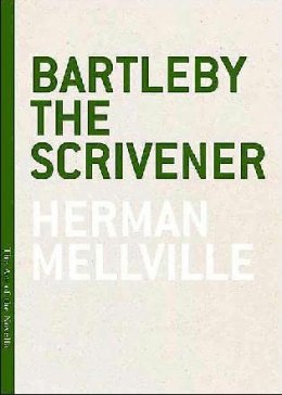 Bartleby, The Scrivener A Story of Wall-Street