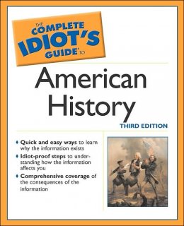 Complete Idiot’s Guide to American History