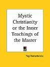 Mystic Christianity or The Inner Teachings of the Master